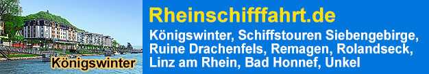 Rheinschifffahrt Knigswinter, Schiffstouren Siebengebirge, Ruine Drachenfels, Remagen, Rolandseck, Linz am Rhein, Bad Honnef, Unkel, Rolandsbogen